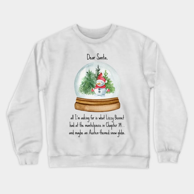 Funny Jane Austen Christmas design with snow globe Crewneck Sweatshirt by Miss Pell